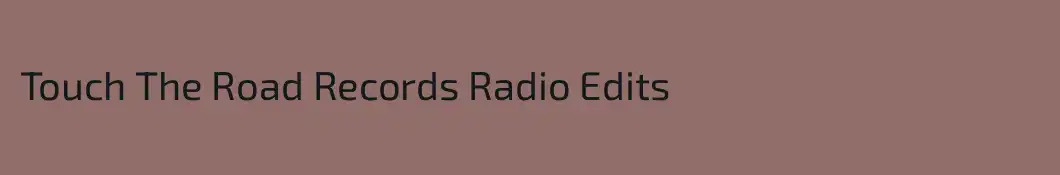 Touch The Road Records Radio Edits